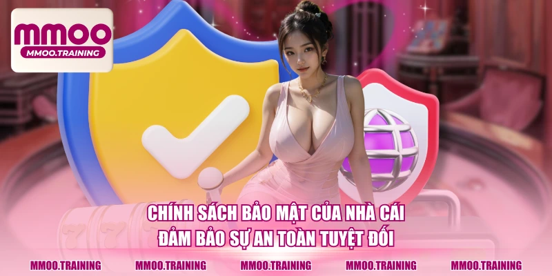 Chính sách bảo mật của nhà cái đảm bảo sự an toàn tuyệt đối