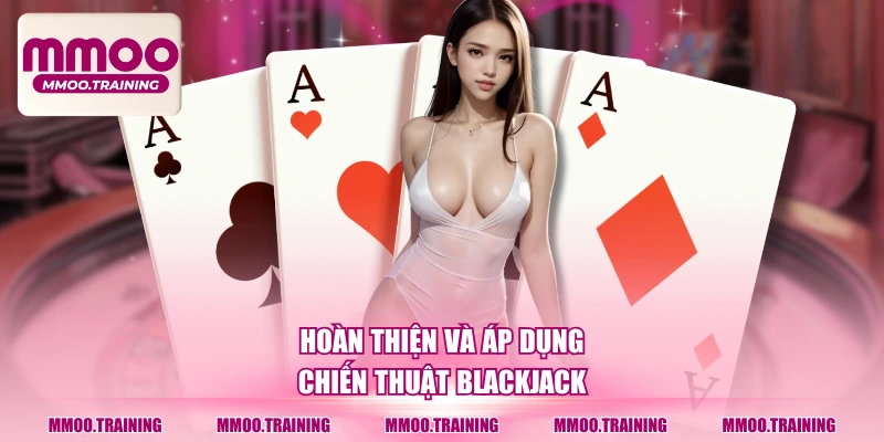 Hoàn thiện và áp dụng chiến thuật Blackjack