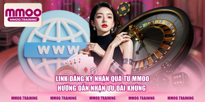 Link Đăng Ký Nhận Quà Từ MMOO