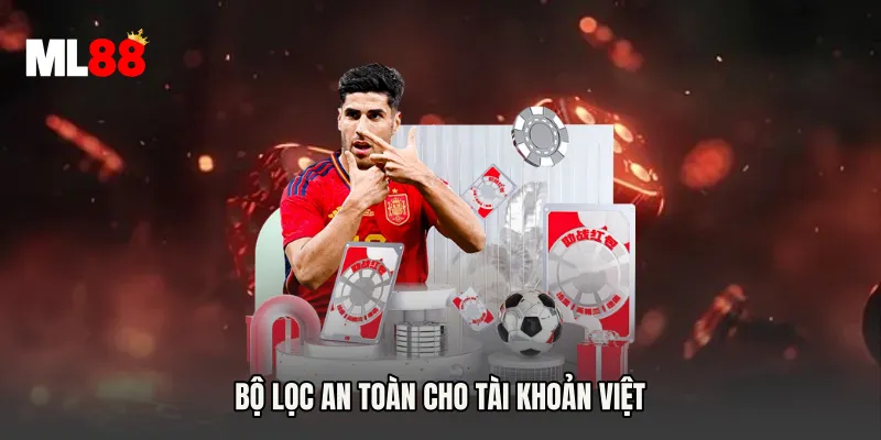 Bộ lọc an toàn cho tài khoản Việt